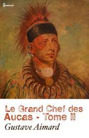 LE GRAND CHEF DES AUCAS - Tome II