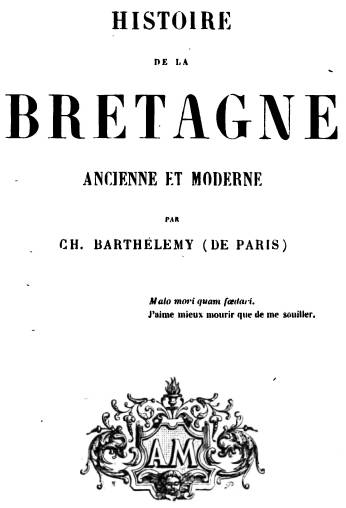 HISTOIRE DE LA BRETAGNE ANCIENNE ET MODERNE