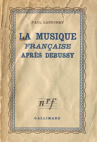 La Musique française Tome III - Après Debussy