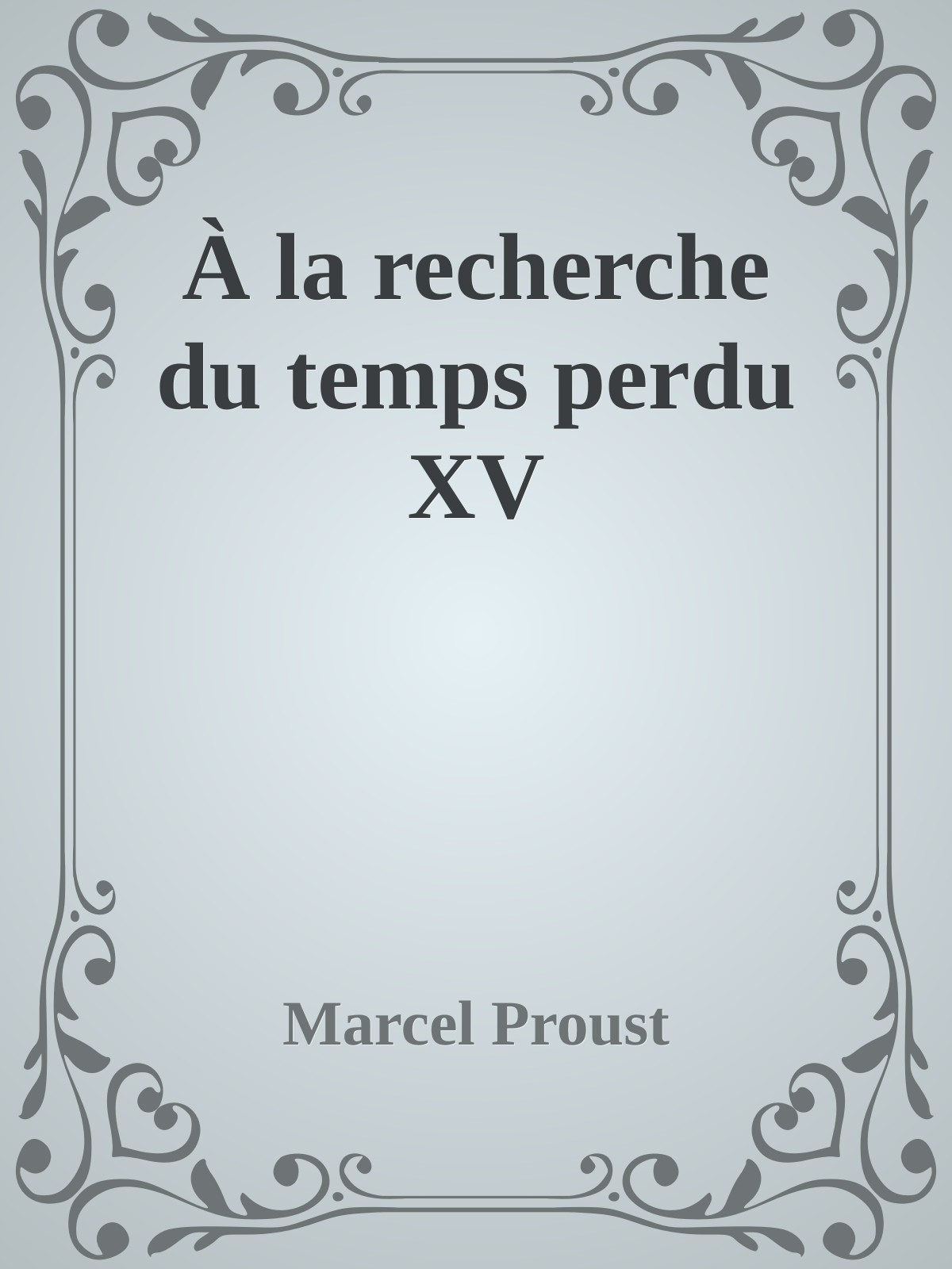 À la recherche du temps perdu XV