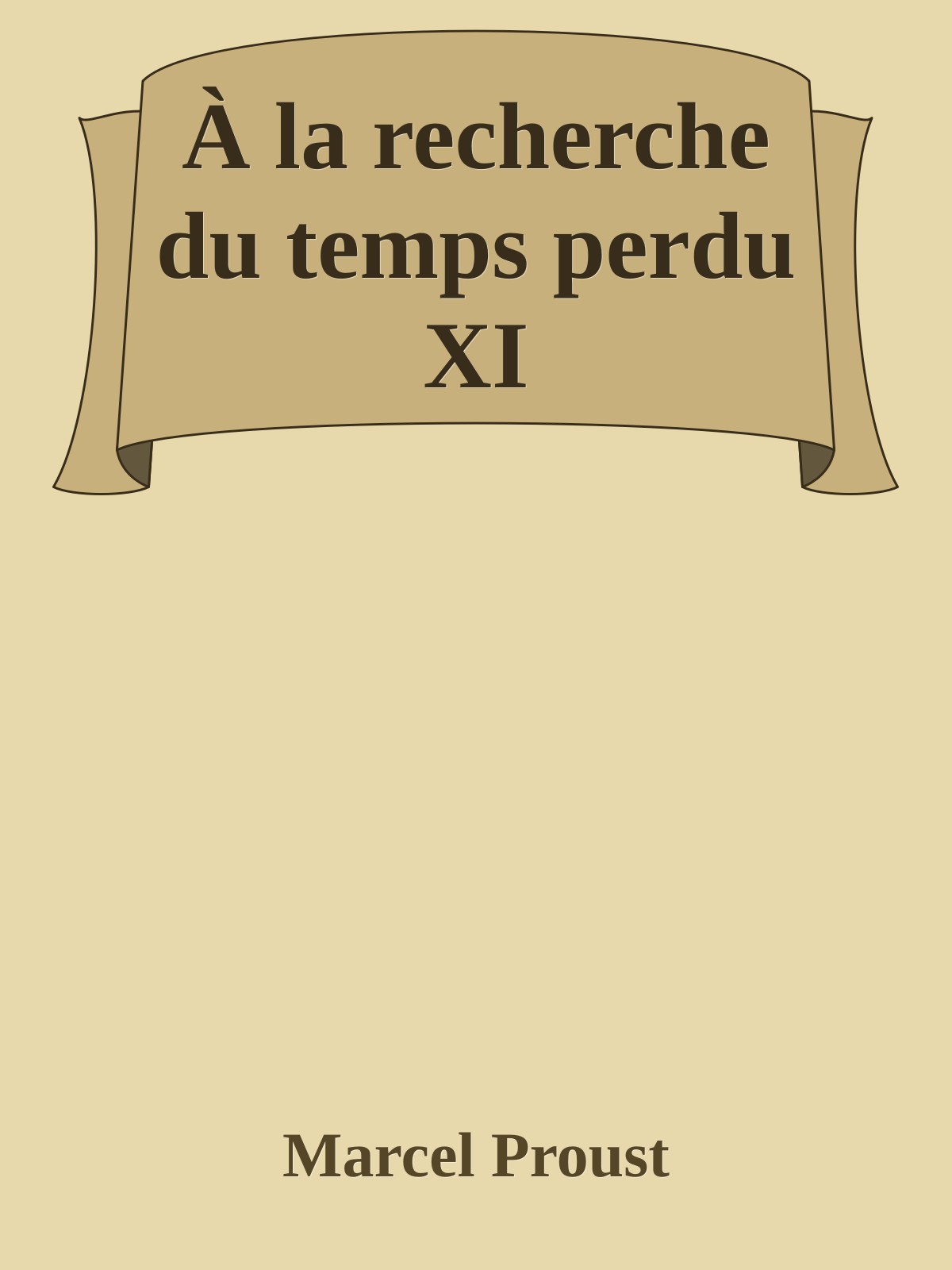 À la recherche du temps perdu XI