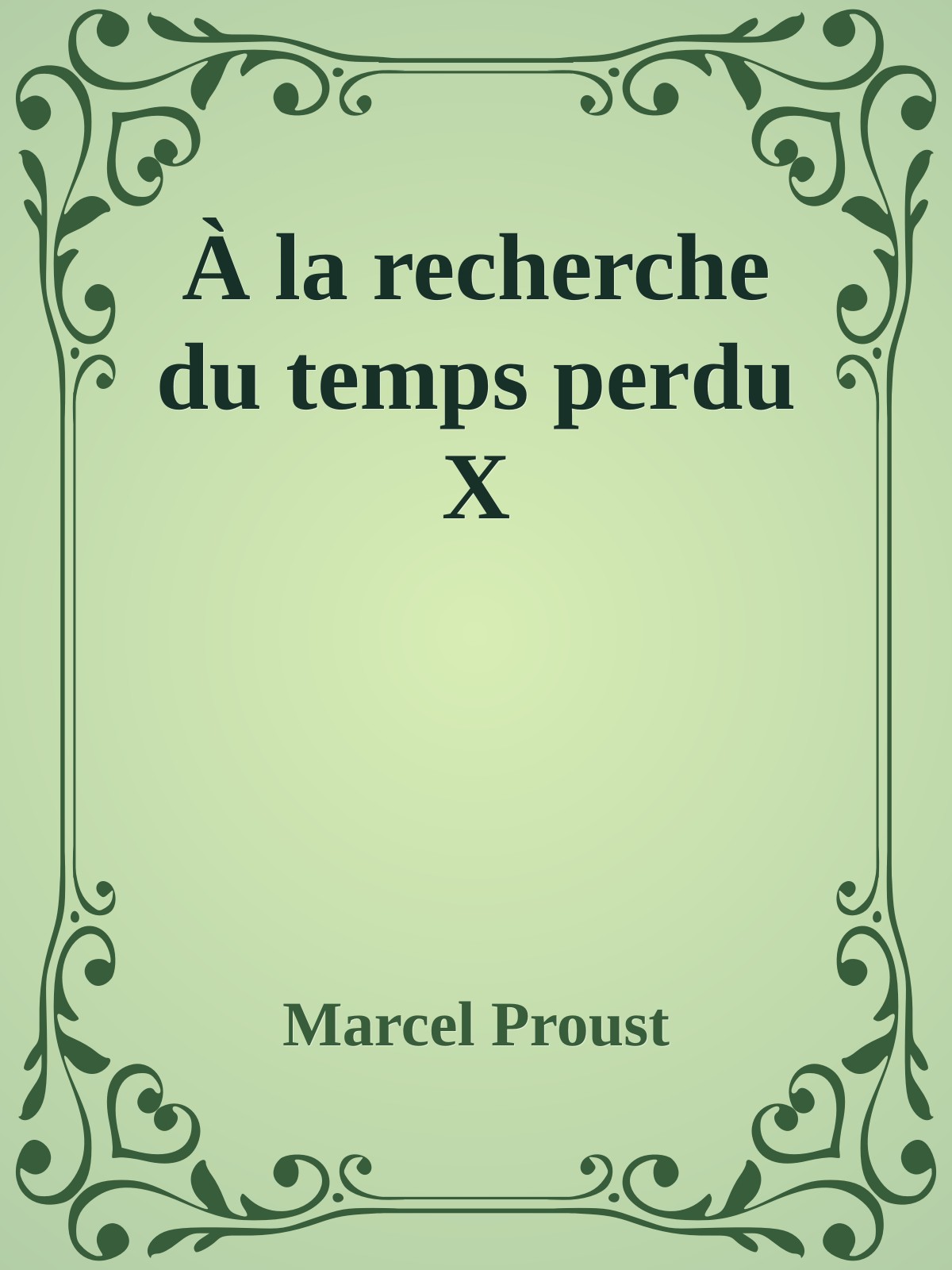 À la recherche du temps perdu X