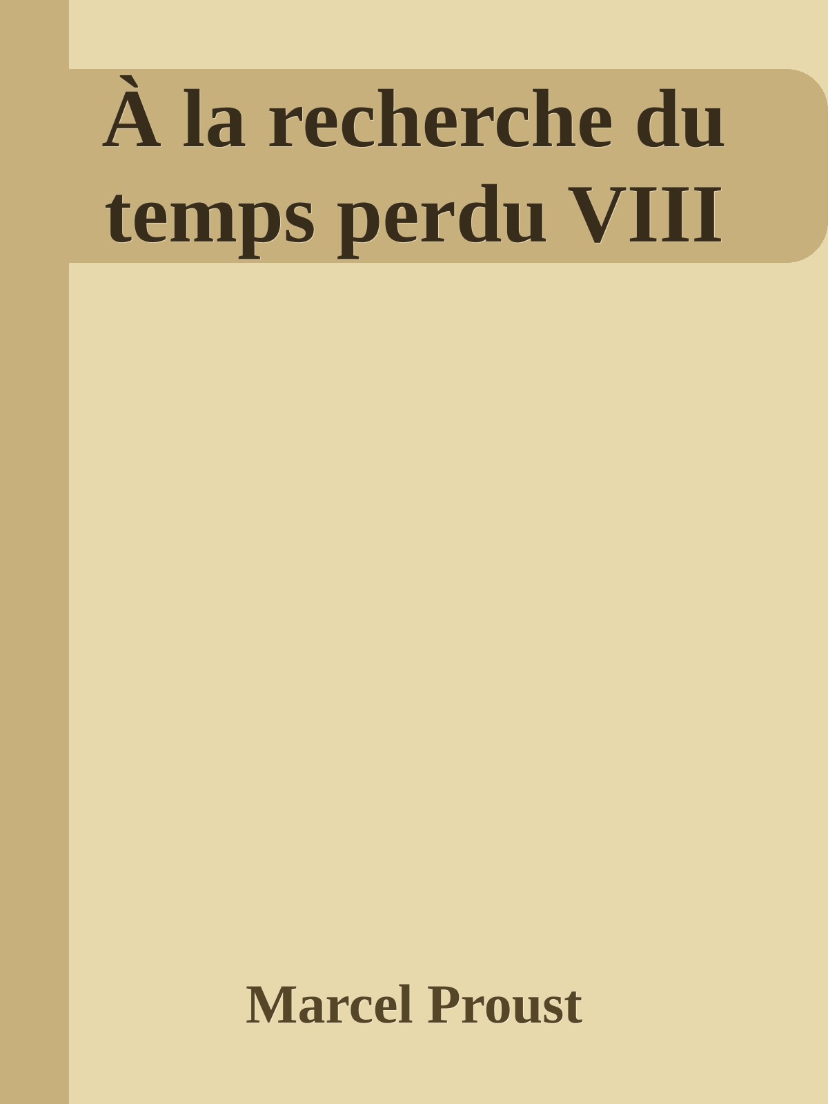 À la recherche du temps perdu VIII