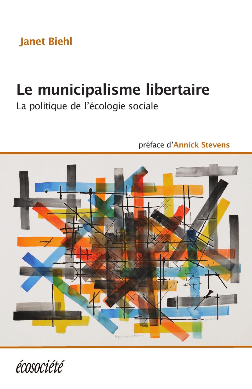 Le municipalisme libertaire: la politique de l'écologie sociale
