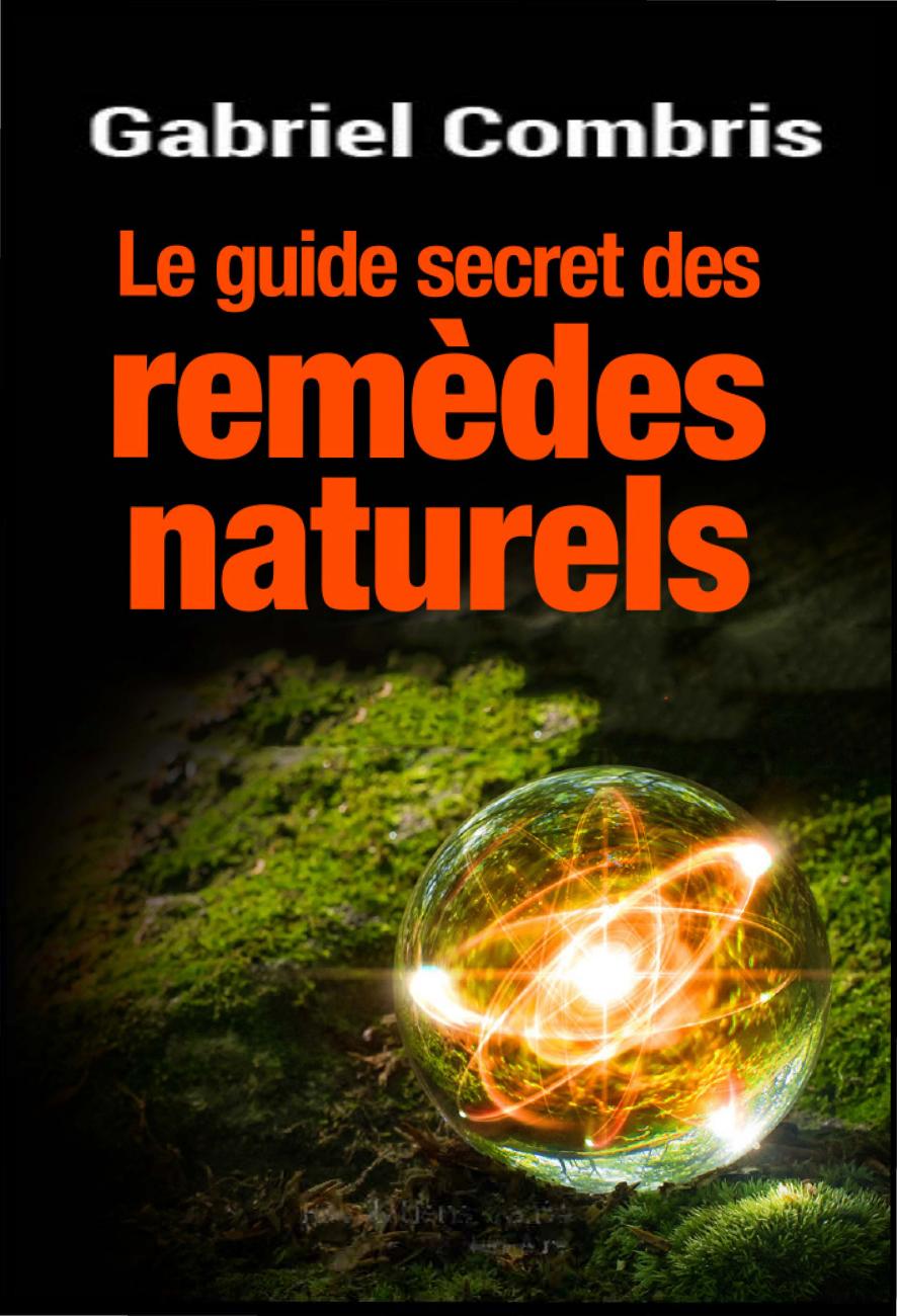 Le guide secret des remèdes naturels