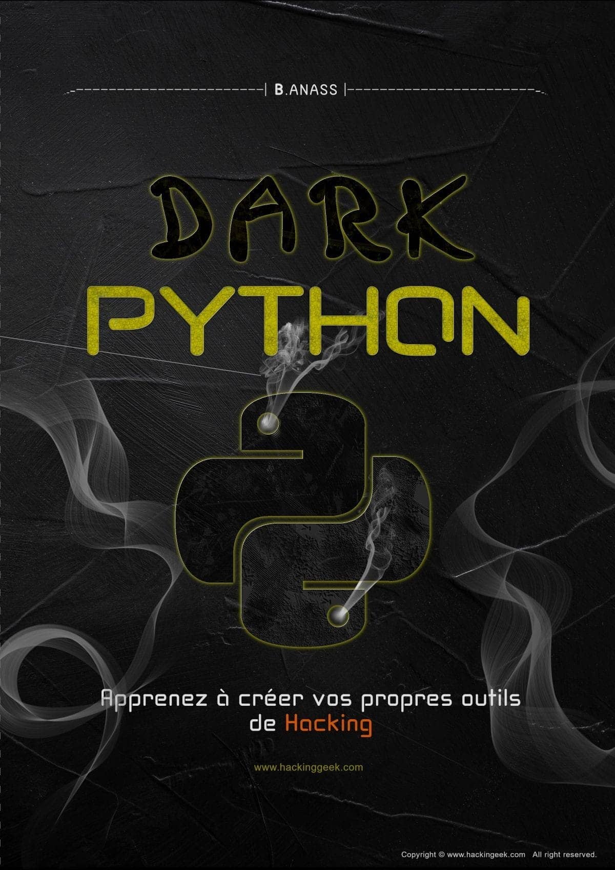 Dark Python: Apprenez à Créer Vos Propres Outils de Hacking (2e édition)