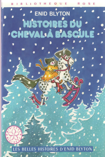Les belles histoires d'Enid Blyton - 13 - Histoires du cheval à bascule