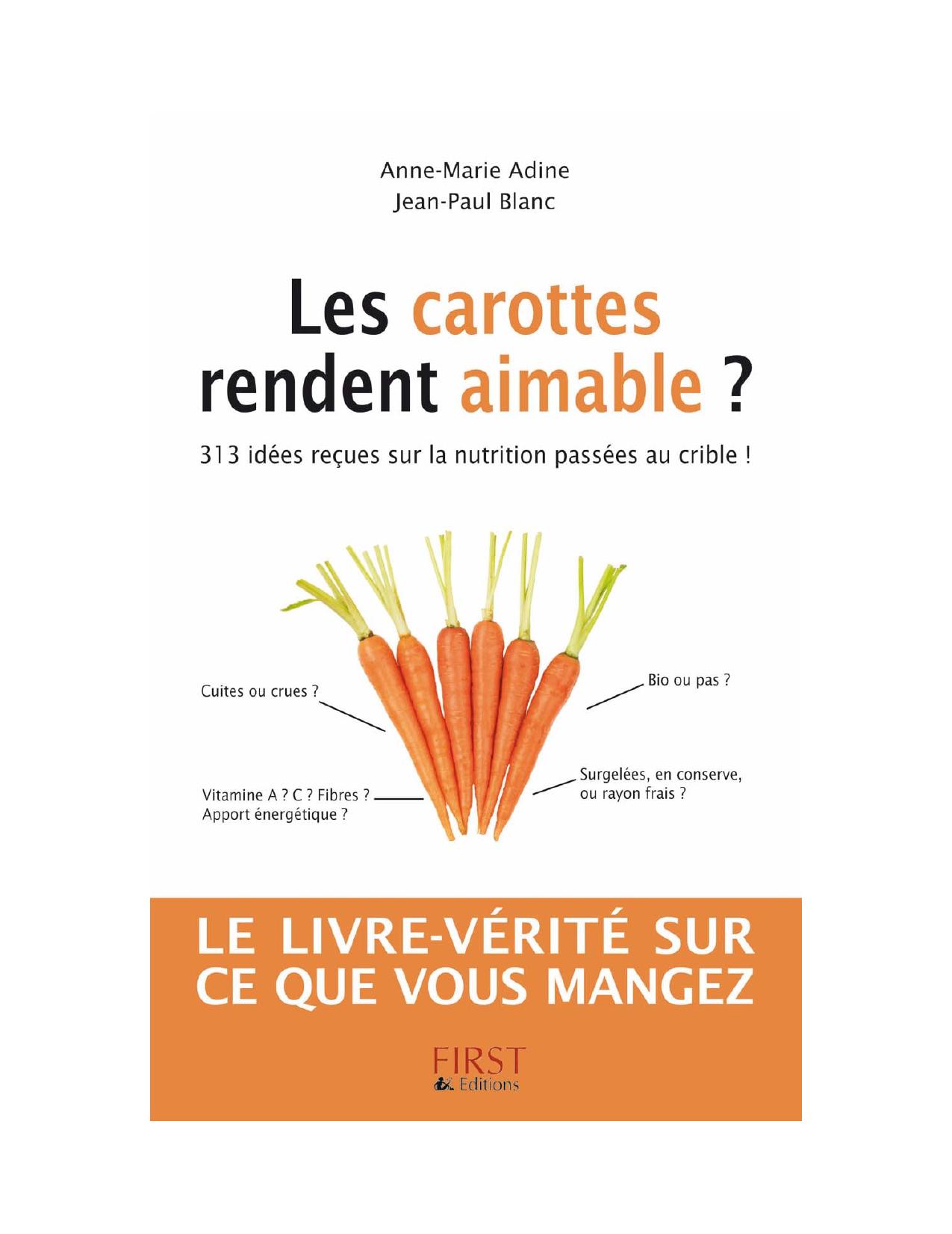 Les carottes rendent aimable ? 313 idées reçues sur la nutrition